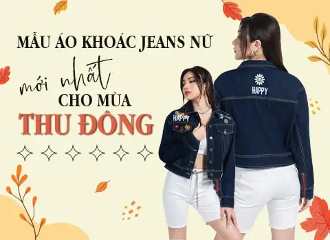 Top 5 Mẫu Áo Khoác Jeans Nữ Mới Nhất Cho Mùa Thu Đông