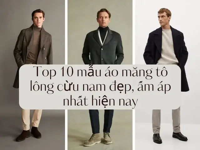 Top 10 Mẫu Áo Măng Tô Lông Cừu Nam Đẹp & Ấm Áp Nhất 2026