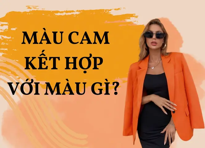 Màu Cam Phối Với Màu Gì Đẹp