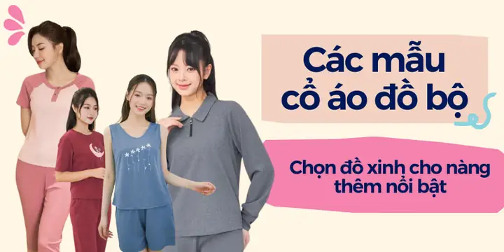 10 Kiểu Cổ Áo Đồ Bộ Đẹp Nhất: Đánh Giá Toàn Diện Và Hướng Dẫn Lựa Chọn