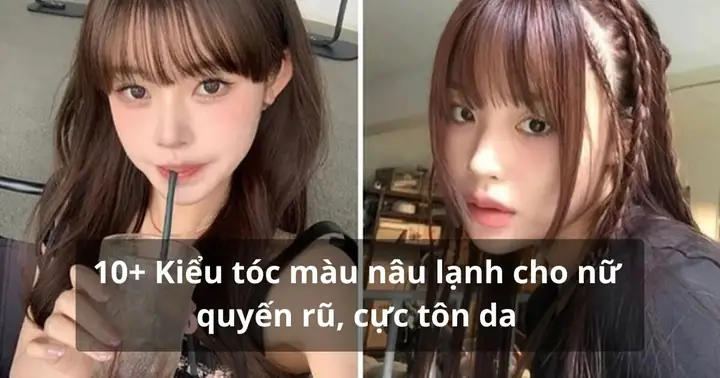 Màu Nâu Lạnh Cho Nữ: Tổng Hợp 20+ Tone Đẹp Nhất & Bí Quyết Chọn Đúng