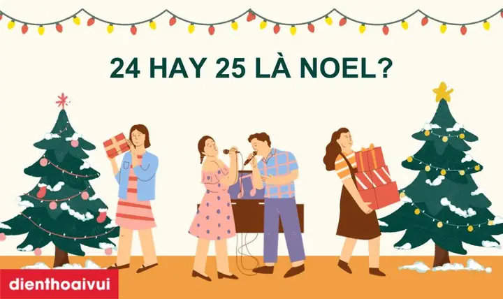 Noel Là 24 Hay 25? Giải Đáp Từ Lịch Sử Đến Thực Tế