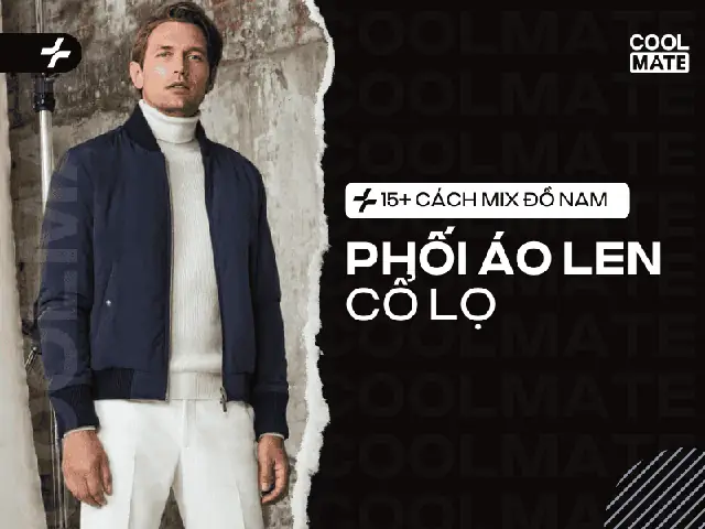 Cách Phối Áo Len Cổ Lọ Nam Đẹp: Bí Quyết Từ Cơ Bản Đến Nâng Cao