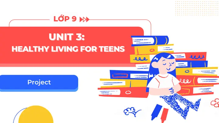 Hướng Dẫn Project Unit 3 Lớp 9: Thực Hành Quản Lý Thời Gian Hiệu Quả