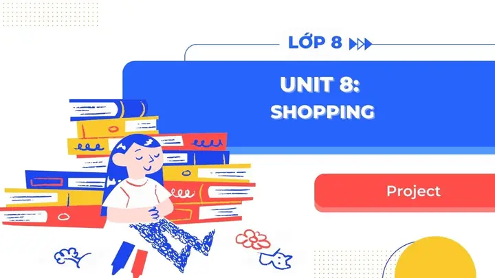 Hướng Dẫn Dự Án Tiếng Anh 8 Unit 8: Thiết Kế Trung Tâm Mua Sắm Lý Tưởng