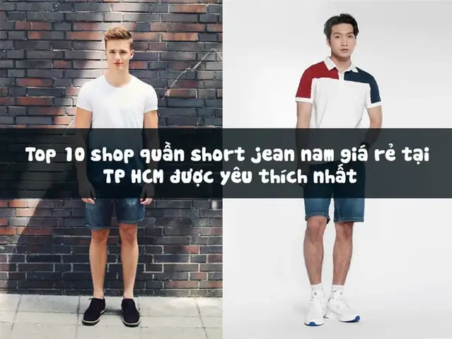 Top 8 Shop Quần Short Jean Nam Giá Rẻ Uy Tín Tại Tp.hcm