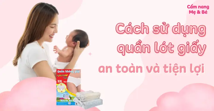 Quần Lót Giấy Cho Mẹ Sau Sinh: Đánh Giá Chi Tiết Và Bảng So Sánh 5 Thương Hiệu