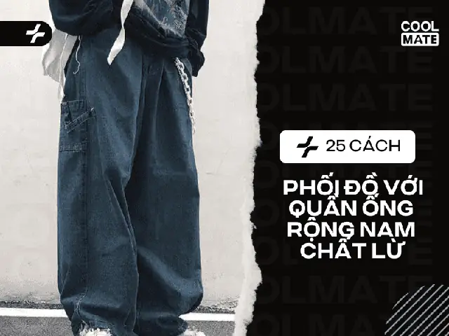 Hướng Dẫn Chi Tiết 25 Cách Phối Đồ Với Quần Ống Rộng Nam Đẹp Và Thời Trang