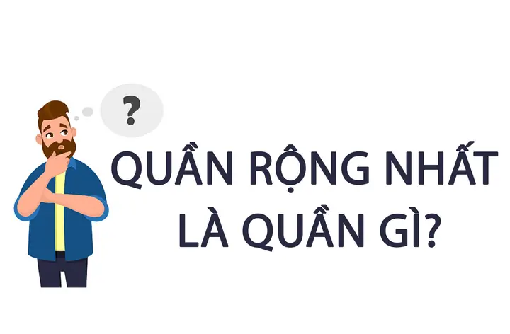 Quần Rộng Nhất Là Quần Gì