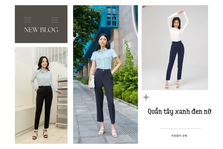 Top 10 Cách Phối Quần Tây Xanh Đen Nữ Đẹp Và Thanh Lịch Nhất