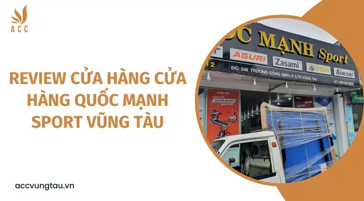 Review Chi Tiết Quốc Mạnh Sport Vũng Tàu: Địa Chỉ Mua Đồ Thể Thao Uy Tín Nhất