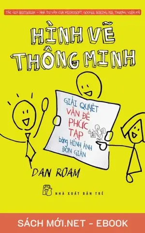 Sách Hình Vẽ Thông Minh: Bí Quyết Giải Quyết Vấn Đề Và Thuyết Phục Bằng Hình Ảnh Sách Hình Vẽ Thông Minh: Bí Quyết Giải Quyết Vấn Đề Và Thuyết Phục Bằng Hình Ảnh