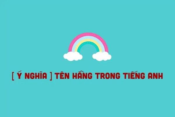 Tên Hằng Trong Tiếng Anh: 50+ Lựa Chọn Hay Và Ý Nghĩa Đẹp