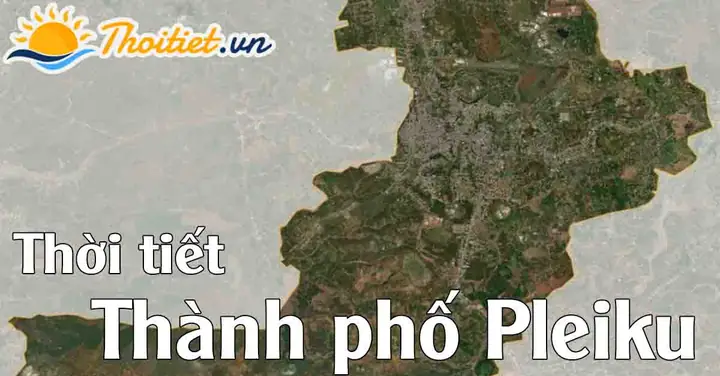 Thời Tiết Pleiku Hiện Tại