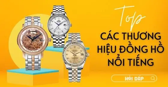 Top 15 Thương Hiệu Đồng Hồ Nổi Tiếng Nhất Thế Giới 2026