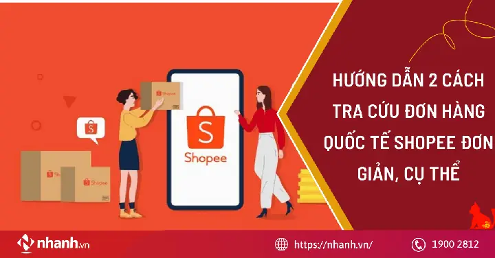 Cách Tra Cứu Đơn Hàng Quốc Tế Shopee Đầy Đủ Và Chi Tiết