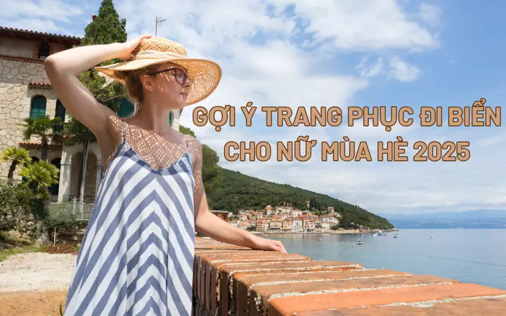 Trang Phục Đi Biển Cho Nữ 2026: Gợi Ý Đẹp Và Thoáng Mát